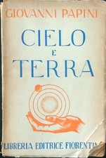 CIELO E TERRA PAPINI GIOVANNI LIBRERIA EDITRICE FIORENTINA 1943  BROSSURA