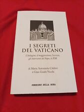 I SEGRETI DEL VATICANO - Calabrò e Vecchi - Ed Corriere Della Sera 2012