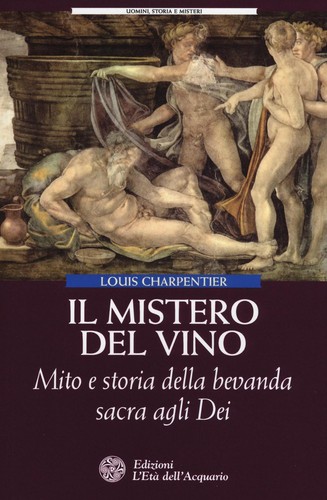 Mistero del vino mito - il,
