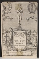 "DE LA SAGESSE" 1604 PIERRE CHARRON INSOLITO ANTICO RAME INCISO FRONTESPIZIO