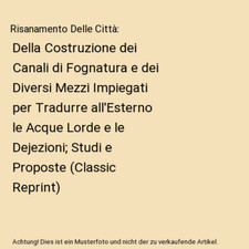 Risanamento Delle Città: Della Costruzione dei Canali di Fognatura e dei Divers