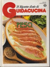 PESCI. 35 RICETTE D'ORO DI GUIDACUCINA AA.VV. MONDADORI 1984 OSCAR MANUALI