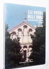 ALL'OMBRA DELLA TORRE - IMMAGINI DALLE CHIESE DI PISA - DRINGOLI / PRIMAVORI