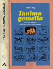 L' anima gemella. Amore, sesso, matrimonio e astrologia. Teri King. 1975. IED.