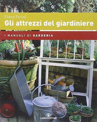 Gli attrezzi del giardiniere - ,
