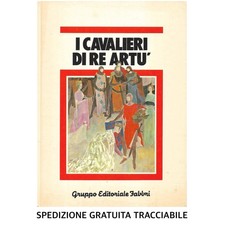 Book Libro I CAVALIERI DI RE ARTU' 1983 GRUPPO EDITORIALE FABBRI (L64)