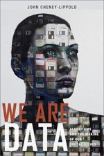 We Are Data: Algorithms and