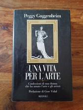 Peggy Guggenheim Una Vita Per L'Arte Rizzoli Prima Edizione