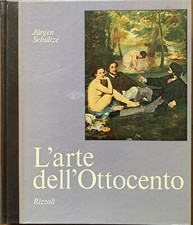 [L5] Jurgen Schultze - L'arte dell'Ottocento / L'Arte nel Mondo  [Rizzoli, 1971]