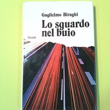LO SGUARDO NEL BUIO BIRAGHI