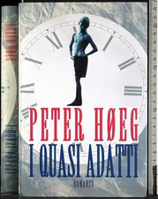 I QUASI ADATTI. PETTER HOEG