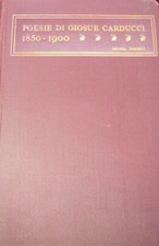 Poesie Di Giosué Carducci 1850-1900 - Giosué Carducci - Ed. Zanichelli Bologn...