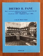 Guenzi - DIETRO IL PANE - Ed. Age 1991. (S.A.P.A.C. 1939 Panificatori Spa 1989) 