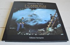 GIANMARIO NICOLETTI I CARBONAI IMMAGINI DI UN MESTIERE SCOMPARSO