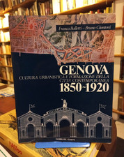Genova Cultura Urbanistica e Formazione della Città Contemporanea 1850-1920