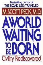 A World Waiting to Be Born : Civility Rediscovered Paperback M. S