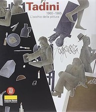 Emilio Tadini. L'occhio della