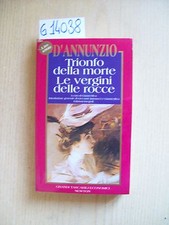 G. D'ANNUNZIO - TRIONFO DELLA MORTE/ LE VERGINI DELLE ROCCE - NEWTON COMPTON