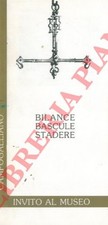 Museo Civico di Campogalliano - Bilance. Bascule. Stadere.