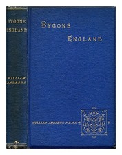 Andrews, William (1848-1908) Bygone Inghilterra: Società Studi IN Storico Byways