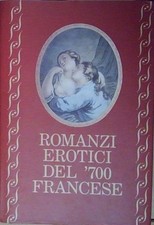 Romanzi erotici del 700 - romanzi, '700