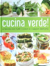 CUCINA VERDE! AA.VV. FOOD EDITORE 2009  RILEGATO