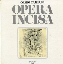 TAMBURI, Orfeo. Opera incisa. Edialbra, 1978