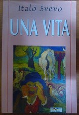 LIBRO - ITALO SVEVO - UNA VITA - VERSIONE INTEGRALE - FREE BOOKS 2004 