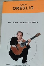 Flavio Oreglio .Bis- Nuovi Momenti Catartici