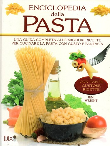 Enciclopedia della pasta una - enciclopedia,