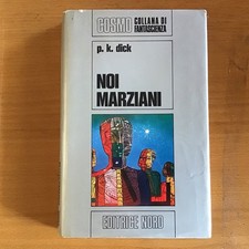 NOI MARZIANI - P. K. Dick -