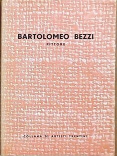 Bartolomeo bezzi pittore - bartolomeo,