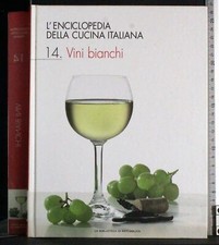 L'ENCICLOPEDIA DELLA CUCINA ITALIANA VOL14 VINI BIANCHI. AA.VV. REPUBBLICA. 1ED.