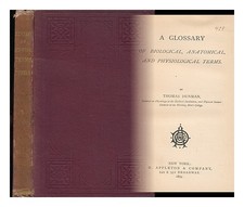 Dunman, Thomas (1849-1882) Un Glossario Di Biologia, Anatomia E Fisiologia