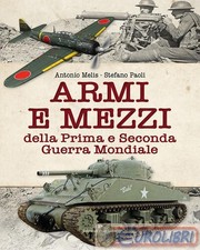 9788866436225 Stefano Paoli Armi e mezzi della Prima e Seconda Guerra Mondiale E
