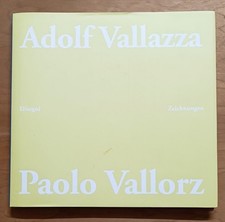 Adolf Vallazza, Paolo Vallorz: Disegni = Zeichnungen - R. Festi, L. Gullo (2003)