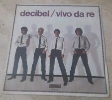 Decibel/ Vivo Da Re/ Vinile 45
