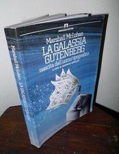 McLuhan,LA GALASSIA GUTENBERG.NASCITA DELL'UOMO TIPOGRAFICO,2004 Armando