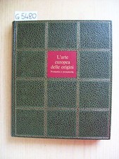 W. TORBRUGGE - L'ARTE NEL MONDO: ARTE EUROPEA DELLE ORIGINI - RIZZOLI - 1969