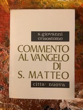 San Giovanni Crisostomo commento al Vangelo di Matteo città nuova 1968