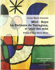 Rossellò,Josep Maria. - Miro-royo: la farinera de tarragona, el teler del mon. 
