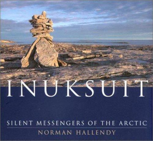 Inuksuit silent messengers of - inuksuit:,