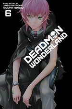 Deadman Wonderland, Vol. 6: Volume 6 - Kataoka, Jinsei