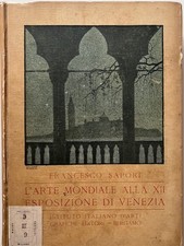 L'ARTE MONDIALE ALLA XII ESPOSIZIONE DI VENEZIA