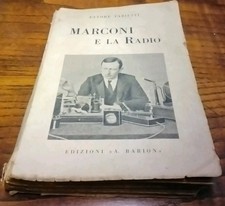 MARCONI E LA RADIO - Ettore Fabietti Libro-  ed. Barion Milano 1938 accettabile