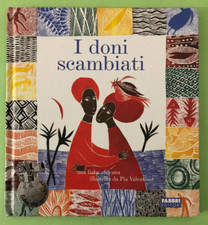 I DONI SCAMBIATI - Fiaba - 2004 FABBRI -  Libro NO CD [L07]