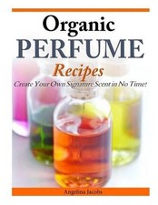 Organic perfume recipes - organic,