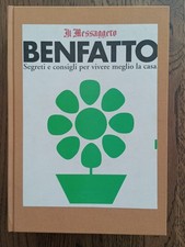 benfatto. Segreti e consigli per vivere meglio la casa. Aa.vv. 215 pagine. 1997