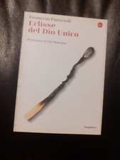 ECLISSE DEL DIO UNICO - FERRUCCIO Parazzoli  Pref. di V. Mancuso Saggiatore 2012