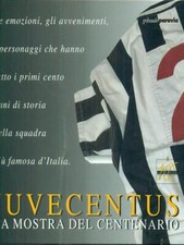 JUVECENTUS LA MOSTRA DEL CENTENARIO AA.VV. PARAVIA 1997  RILEGATO